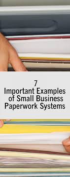 8 Important Examples Of Small Business Paperwork Systems Work Organization Office Organization At Work Business Organization