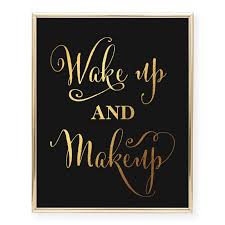 Black And Gold Makeup Room Wake Up And Makeup Black Gold Foil Art Print Real Gold Foil Cosmetics Art Print For You Gold Bathroom Decor Room Decor Bedroom Rose Gold Gold Foil Wall Art
