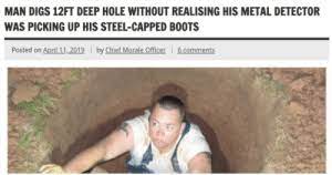 If you get the communist shoes refrence you are a cultured man. Man Digs 12ft Deep Hole Without Realising His Metal Detector Was Picking Up His Steel Capped Boots Posted On April 112019 By Chief Morale Officer 6 Comments Bet He Made A Wish To