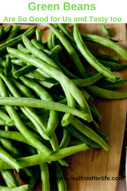 Beans are rich in vitamin k, low levels of which are linked with a higher rate of osteoarthritis in your knees and hands. Green Beans Are Remarkably Full Of Health Benefits