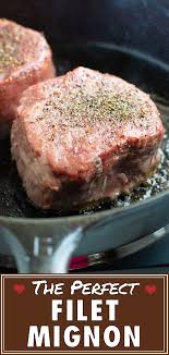 How To Cook The Best Filet Mignon Recipe Evolving Table Recipe Filet Mignon Recipes Fillet Mignon Recipes Best Filet Mignon Recipe