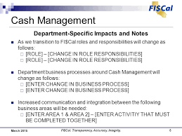 Optimizing use of any temporary cash surpluses 7. Fi Cal Change Discussion Guide Cash Management Treasury Guide March Ppt Download