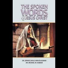 According to family sources, the socialite, aged 64 it was revealed he died at the paelon covid center, ikeja. The Spoken Words Of Jesus Christ By Bolu Akin Olugbade 9781909395145 Booktopia