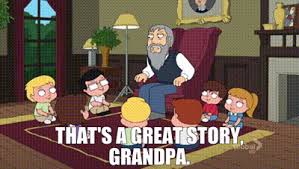 YARN | That's a great story, Grandpa. | Family Guy (1999) - S10E06 Comedy |  Video gifs by quotes | e6286c55 | 紗