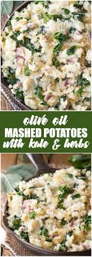 Olive Oil Mashed Potatoes With Kale Herbs Recipe Potato Side Dishes Olive Oil Mashed Potatoes Potato Recipes Side Dishes