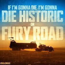 Mad Max I Live I Die I Live Again Mad Max Fury Road Mad Max Fury Road Mad Max Movie Mad Max