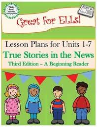 True Stories In The News A Beginning Reader Lesson Plans For Units 1 7 Lesson Plans English Language Learners Activities Reading Comprehension Passages