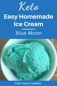 Blue Moon Keto Ice Cream Recipe Blue Moon Ice Cream Ice Cream Keto Ice Cream