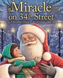 You heard santa brought a miracle on 34th st. Miracle On 34th Street A Storybook Edition Of The Christmas Classic By Valentine Davies
