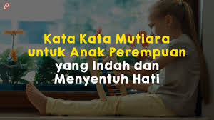 Maybe you would like to learn more about one of these? Kata Kata Bijak Nasehat Untuk Anak