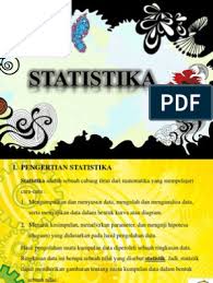 Statistika yaitu sebuah ilmu yang mempelajari semua hal mengenai data yang berupa: Statistika Pdf