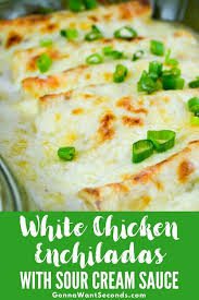 White Chicken Enchiladas With Video Recipe White Sauce Recipes White Chicken Enchiladas Recipes