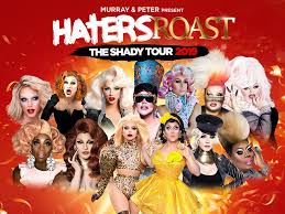 Good roasts for haters : Haters Roast The Shady Tour What S On
