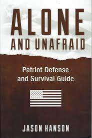 Price new from used from paperback, january 1, 2018 please retry — $59.95 — Alone And Unafraid Patriot Defense Survival Guide Jason Hanson Amazon Com Books