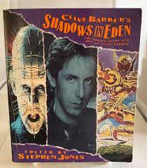 Clive Barkers Shadows in Eden The Books, Films, and Art of Clive Barker