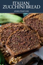 In them days, you could get two. Italian Zucchini Bread A Family Feast