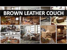 Brown Leather Couch Living Room How To Discuss