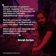 Emrah serbes was born in yalova, turkey. Emrah Serbes