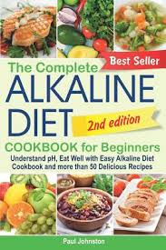 That means loading up on vegetables, fruits (so long as they're natural, not sweetened or dried), sprouted. The Complete Alkaline Diet Cookbook For Beginners Understand Ph Eat Well With Easy Alkaline Diet Cookbook And More Than 50 Delicious Recipes