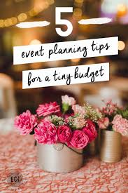 5 Tips For Event Planning On A Budget Diy Event Planning Event Planning Tips Event Planning Budget
