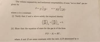 Solved The Volume Expansivity And Isothermal Compressibil Chegg Com