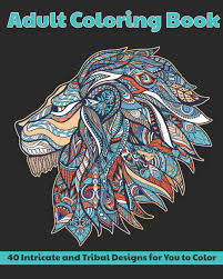 Pin on animal coloring 2 color test pages included. Buy Adult Coloring Book 40 Intricate And Tribal Designs For You To Color Animals Mandalas Flowers And More Book Online At Low Prices In India Adult Coloring Book 40 Intricate And