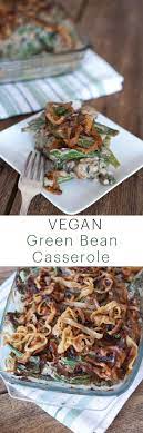 Green Bean Casserole Recipe Vegan Gluten Free Thanksgiving The Edgy Veg Recipe Vegan Holiday Recipes Vegan Thanksgiving Recipes Vegan Side Dishes