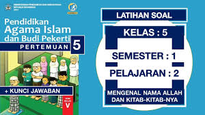 Check spelling or type a new query. Ph Online Pai Kelas 5 Sd Pelajaran 2 Nama Allah Dan Kitab Nya Pertemuan 5 Dan Kunci Jawaban Youtube