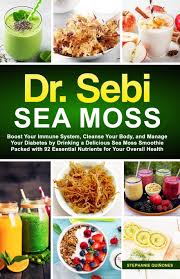 We did not find results for: Dr Sebi Sea Moss Boost Your Immune System Cleanse Your Body And Manage Your Diabetes By Drinking A Delicious Sea Moss Smoothie Packed With 92 Essential Nutrients For Your Overall Health Quinones