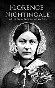 Florence was raised on the family estate at lea hurst, where she was home schooled by her parents and tutors. Florence Nightingale A Life From Beginning To End Biographies Of Women In History English Edition Ebook History Hourly Amazon De Kindle Shop