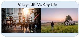 The choice to live in a city or a village is a matter of personal preference along with other governing factors such as financial, educational and health related factors. Village Life Vs City Life Top Differences