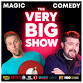 COMEDY AND MAGIC: THE VERY BIG SHOW WITH SIMON KING AND WES BARKER!