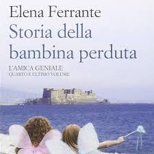 Maturità, vecchiaia (l'amica geniale, 4) | ferrante, elena | isbn: Elena Ferrante Tra I Tredici Selezionati Del Man Booker International Prize Ilnapolista