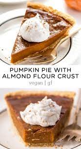 Vegan Pumpkin Pie With Almond Flour Pie Crust Recipe Vegan Pumpkin Pie Recipe Vegan Pumpkin Vegan Pumpkin Pie