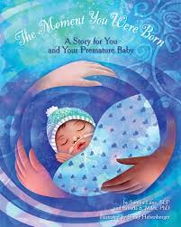 Book Review The Moment You Were Born Nicu Healing Premature Baby Nicu Premature