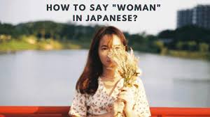 Oct 30, 2017 · here are some common ways that you'll hear it: 6 Ways To Say Woman In Japanese Japan Truly