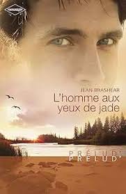 L'homme aux yeux de jade (Harlequin Prélud') eBook : Brashear, Jean:  Amazon.fr: Boutique Kindle