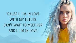 I can't seem to focus and you don't seem to notice i'm not here i'm just a mirror you check your complexion to find your reflection's can't you hear me? Billie Eilish My Future Lyrics Youtube