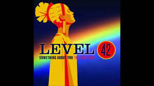 Level 42 Something About You Lyrics Youtube