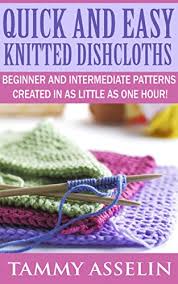 Get knitted uk the wool sanctuary artesanoyarns artesano get knitted, hand knit, hand knitters, hand knitting, humbugs, knit club, knitting, knitting club, alpaca, crochet. Quick And Easy Knitted Dishcloths Beginner To Intermediate Patterns Created In As Little As One Hour Ebook Asselin Tammy Amazon Co Uk Kindle Store