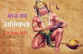 Use your energy towards good pruposes and. Today Horoscope Aaj Ka Rashifal à¤†à¤œ à¤• à¤° à¤¶ à¤«à¤² Astrology 29 June 2021 Tuesday Trending Hindi Rashifal