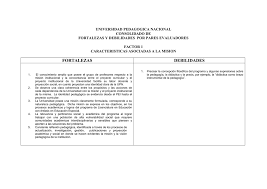 Formatos fortalezas y debilidades 4°. Fortalezas Debilidades Universidad Pedagogica Nacional