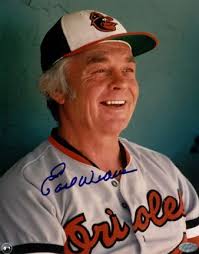 Gone ----Not Forgotten----EARL WEVER---- World Series  Champion--1979-🟨🟧🟧⬛️⬛️---18 Yrs as a Mgr----------HALL OF  FAME----------R.I.P--2013---82 Yrs old------------------Born in---St. Louis  MO-------( pictured with Mike Flanagan & Dick Howser )-