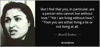 We did not find results for: Nawal El Saadawi Quote But I Feel That You In Particular Are A Person