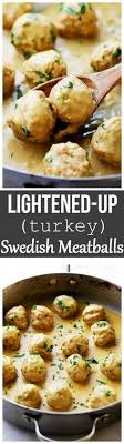 Maybe you would like to learn more about one of these? Lightened Up Turkey Swedish Meatballs Recipe Homemade Turkey Meatballs Smothered In A Light Yet Very Meatball Recipes Easy Recipes Swedish Meatball Recipes