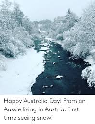 How to watch austria vs north macedonia without cable. Happy Australia Day From An Aussie Living In Austria First Time Seeing Snow Australia Meme On Awwmemes Com