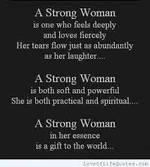 The world needs strong women. Quotes About Strong Loving Woman 24 Quotes
