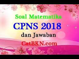 Agus lebih pandai daripada dari heru dalam pelajaran matematika tapi hasil ulangan biologinya lebih rendah. Contoh Soal Cpns 2018 Soal Matematika Cpns 2018 Dan Jawaban Pembahasan Icpns