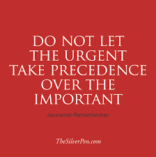 We live in constant tension between the urgent and the important. Urgent Need Quotes Quotesgram