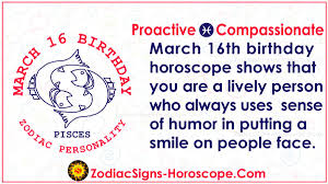 Your daily horoscope today for wednesday june 16 sees the moon enter into virgo, while there's also a here's your star sign reading and zodiac forecast for the day ahead. March 16 Zodiac Full Horoscope Birthday Personality Zsh